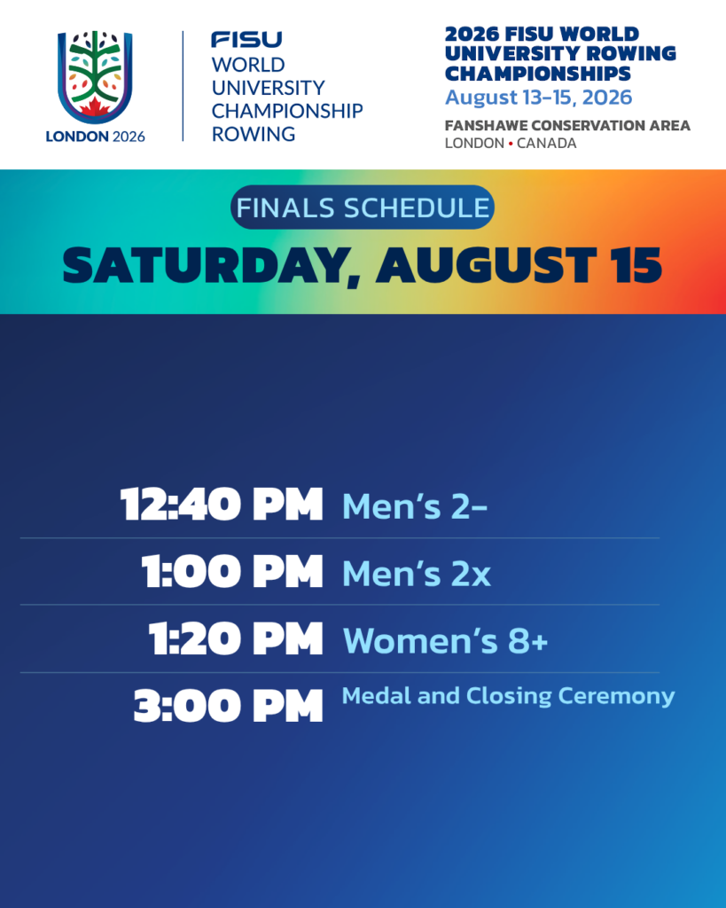 Saturday August 15 Finals Schedule
12:40pm Men's 2-
1:00pm Men's 2x
1:20pm Women's 8+
3:00pm Medal and Closing ceremony